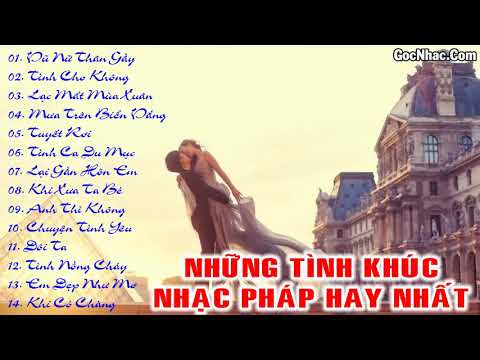 Tình Khúc NHẠC PHÁP LỜI VIỆT Hải Ngoại Tuyển Chọn Hay Nhất