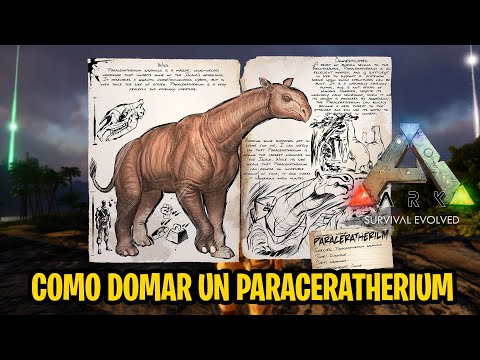 Cómo domesticar (tamear) un PARACERATHERIUM en ARK Survival Evolved 2021