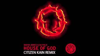 DAVID JONES & DJ FALK - House Of God (CITIZEN KAIN Remix) /// Preview