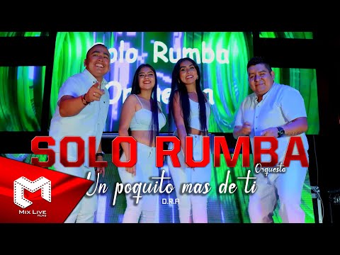 Solo Rumba - Un poquito mas de ti (Video oficial)