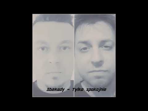 3 Dekady - Tylko spokojnie prod. Fantom Płyta "10 Prawd" 2018 Nowość