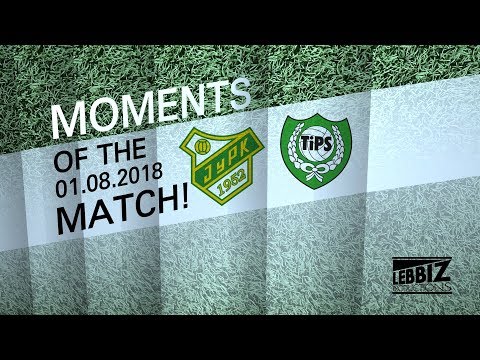 MOMENTS OF THE MATCH!: JyPK - TiPS 01.08.2018