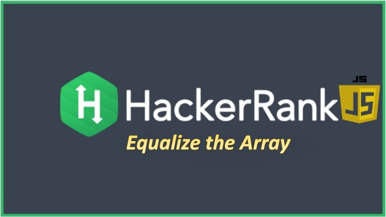 HackerRank Problem Solving in JavaScript (Equalize The Array !)