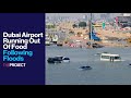 Dubai Airport Running Out Of Food Following Floods