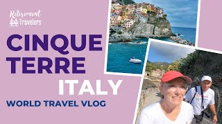 CINQUE TERRE ITALY travel vlog | Retirement Travel #89