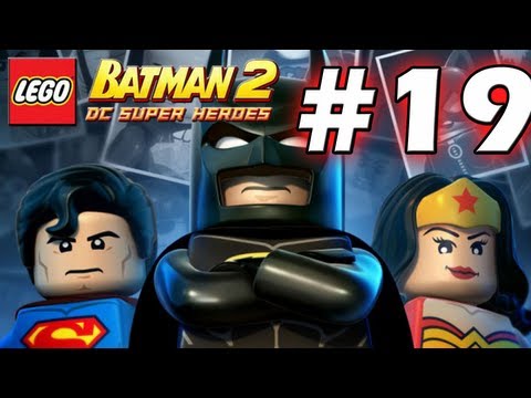 LEGO Batman 2 : DC Super Heroes Episode 19 - Heroes Unite (HD) (Gameplay) - YouTube