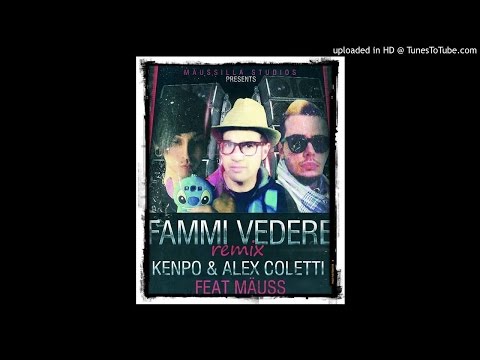 KENPO, ALEX COLETTI & MÄUSS - Fammi Vedere Remix