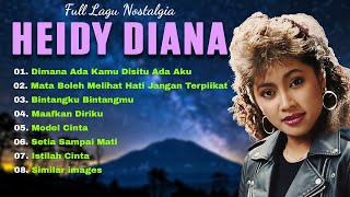Download lagu Kumpulan Lagu Nostalgia Heidy Diana Terpopuler | Tembang Lawas Penuh Kenangan mp3