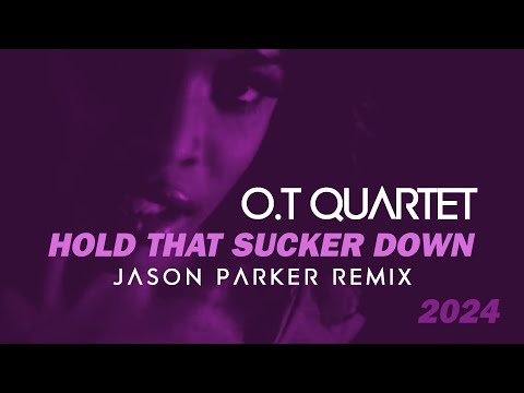 O.T. Quartet - Hold That Sucker Down (Jason Parker Remix) [2024] #dance #90s