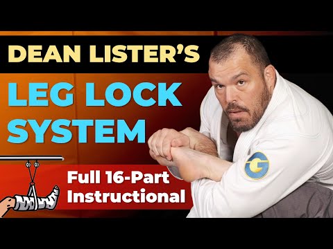 Dean Lister's Complete 16-Part Leg Lock System (Full BJJ Instructional)