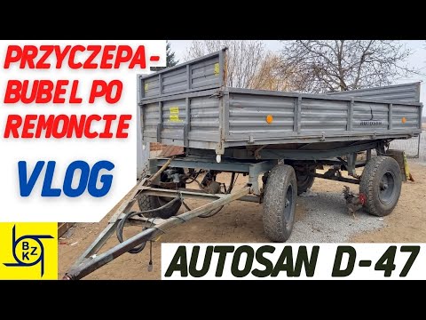 Przyczepa Autosan D-47 - bubel po remoncie VLOG