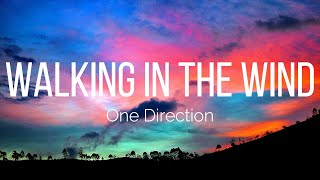 One Direction - Walking in the Wind (Lyrics)