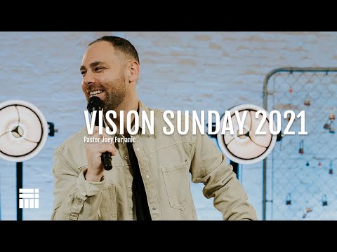 Vision Sunday 2021 | Pastor Joey Furjanic