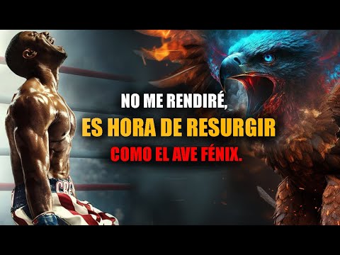 NO ME RENDIRE, ES HORA DE RESURGIR COMO EL AVE FENIX - el discurso que cambiará tu vida