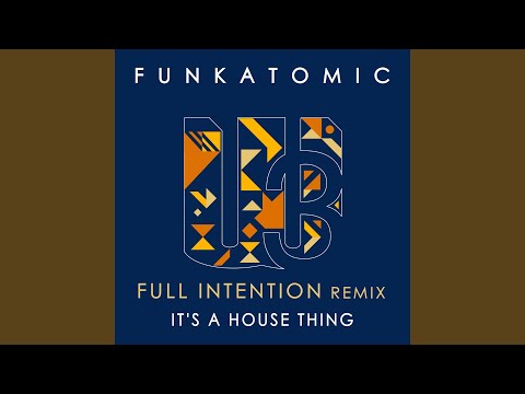 It's a House Thing (Full Intention Remix)