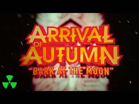 ARRIVAL OF AUTUMN - Bark At The Moon (OFFICIAL TRACK STREAM)