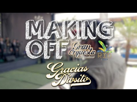 Gran Orquesta Internacional ft. Rio Band - Gracias Diosito (Making Off)