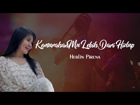 Kemurahan-Mu Lebih Dari Hidup - Herlin Pirena