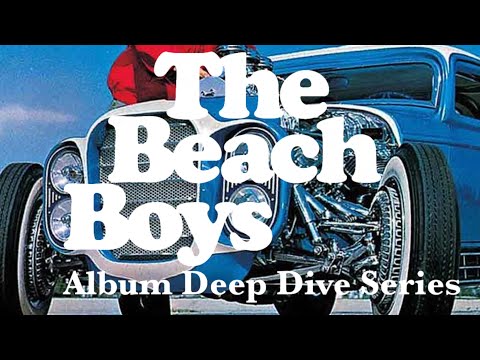 Beach Boys Album Deep Dives #4: Little Deuce Coupe
