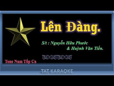 Karaoke Lên Đàng Tone Nam TốpCa