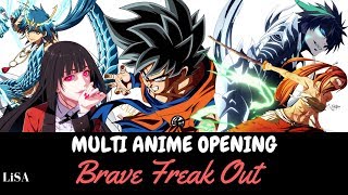 Multi Anime Opening - Brave Freak Out [LiSA]