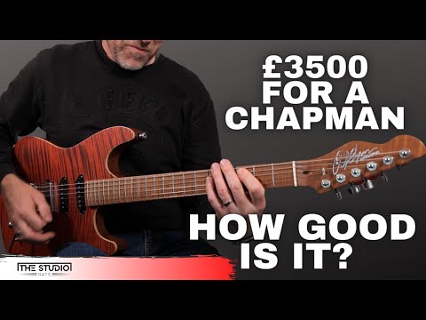 Chapman Guitars £3500 Guitar - How Good Is It?