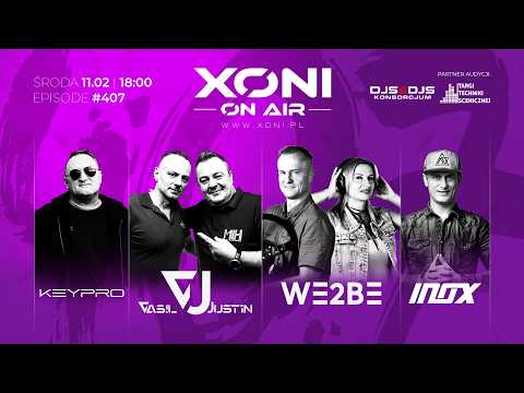 Xoni On Air #episode407 KeyPro / Vasil & Justin / We2Be Dj / Brozzi Sax / DJ Inox