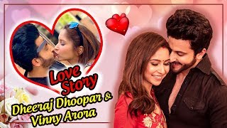 Dheeraj Dhoopar & Vinny Arora LOVE STORY  Firs