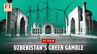 Thumbnail for How Uzbekistan could liberalise its economy with a push into green energy | FT Film