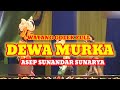 DEWA MURKA Wayang Golek Full Ki Dalang Asep Sunandar Sunarya