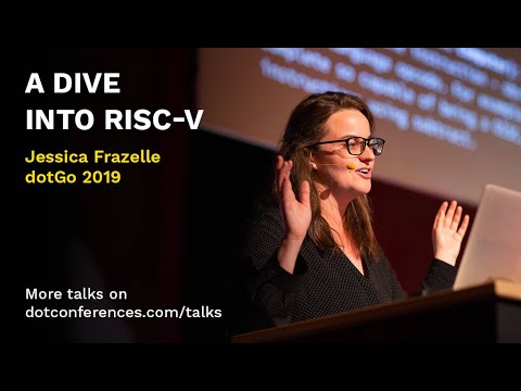 dotGo 2019 - Jessica Frazelle - A dive into RISC-V