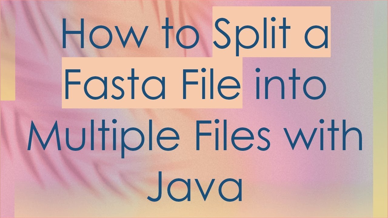 How to Split a Fasta File into Multiple Files with Java