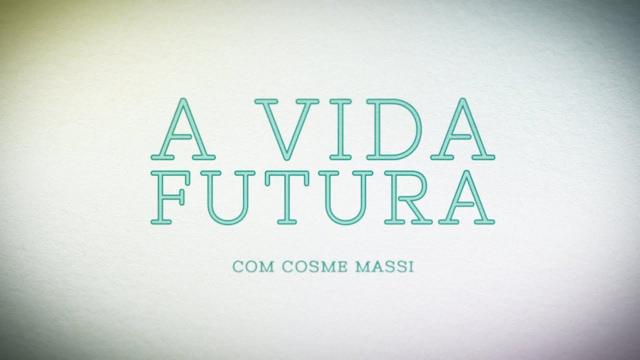 Seminário "A Vida Futura", com Cosme Massi