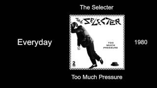 The Selecter - Everyday  - Too Much Pressure [1980]