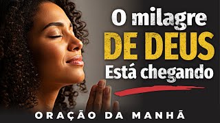 Prepare o Seu Dia Para um Milagre com Esta Oração Oculta | Oração da Manhã