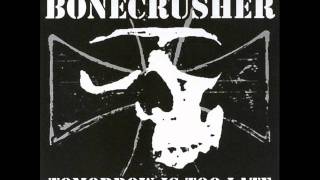 Bonecrusher - 06 - Tommorow Is Too Late