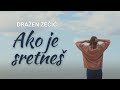Ako je sretneš  |  Dražen Zečić  |  lyrics video