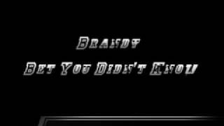 Brandy - Bet You Didn&#39;t Know