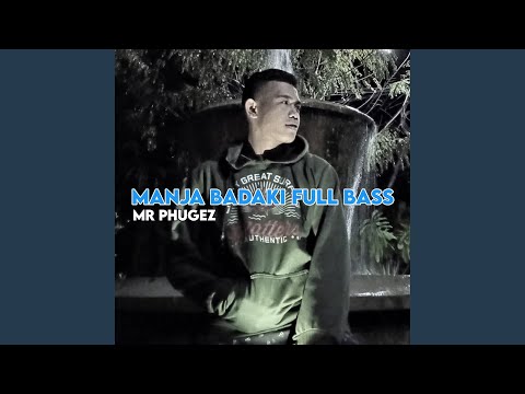 Manja Badaki Full Bass