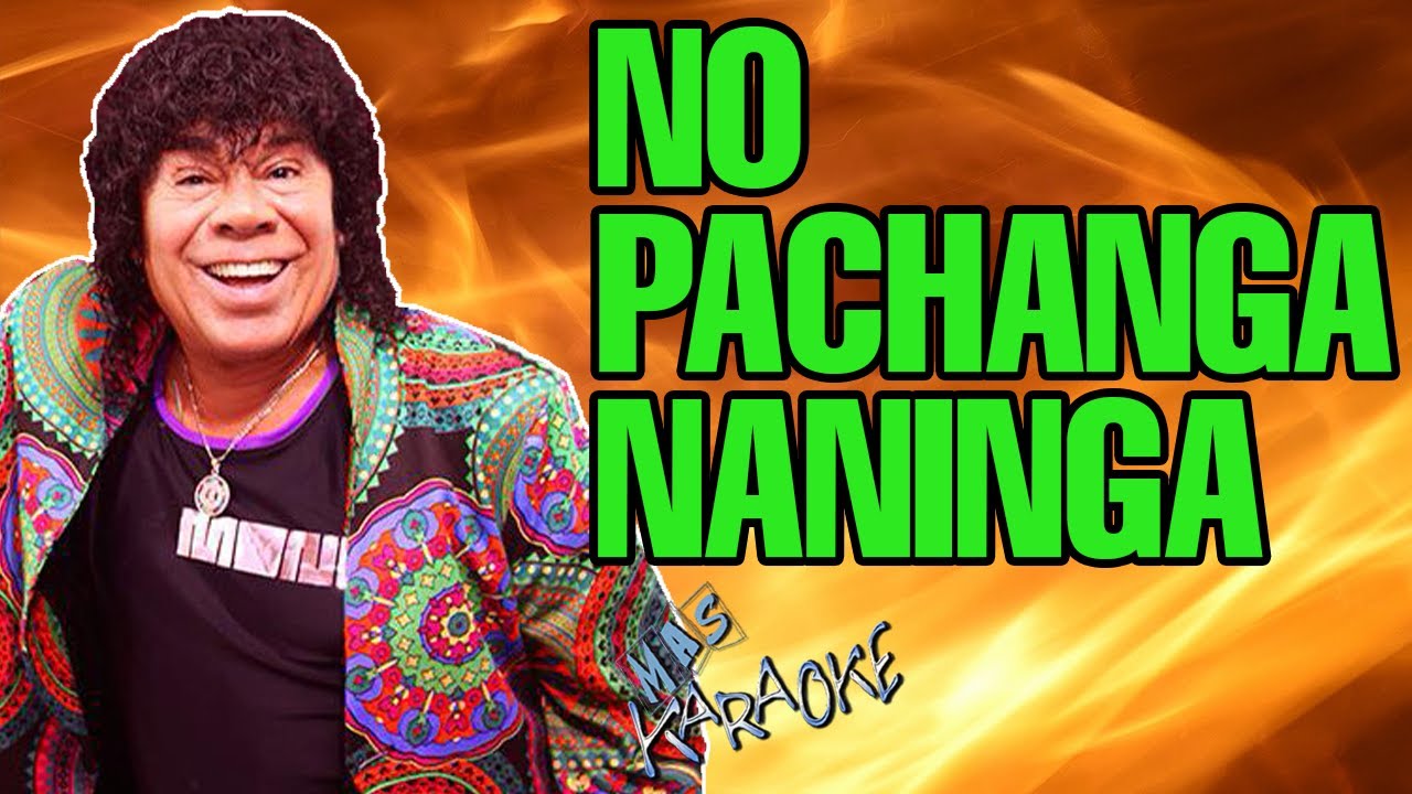 No Pachanga Naninga