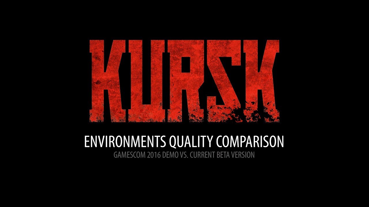 KURSK - Environments quality comparison: Gamescom 2016 demo vs. Beta Version! - YouTube