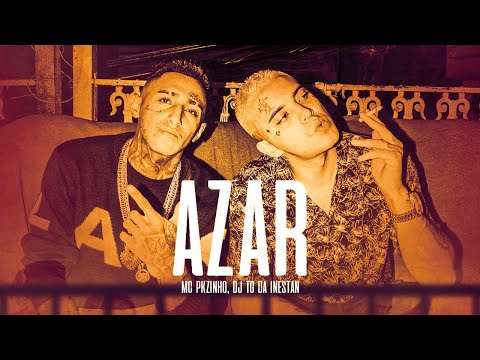 MC Pkzinho - Azar - Feat. Dj Tg Da Inestan. (Official Music Video)