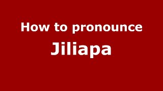 How to pronounce Jiliapa