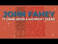 John Fahey - It Came Upon A Midnight Clear (Official Audio)