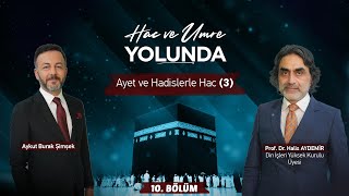 "Hac ve Umre Yolunda"   10. BÖLÜM  Konu    : Ayet ve Hadislerle Hac-3