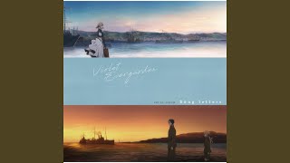 Violet Evergarden - Insert Song - Believe in...