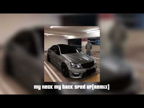 my neck, my back ( remix + slowed )