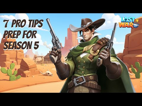 7 Must-Know Tips Before Starting Season 5 in Last War Survival