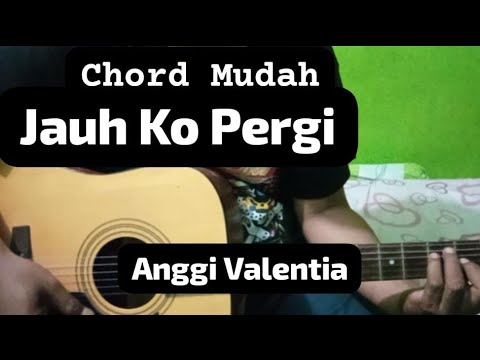 Jauh Ko Pergi - Anggi Valentia