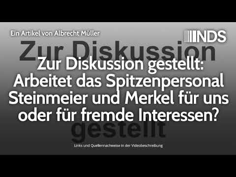 Arbeitet das Spitzenpersonal Steinmeier und Merkel für uns oder für fremde Interessen? | 06.09.19